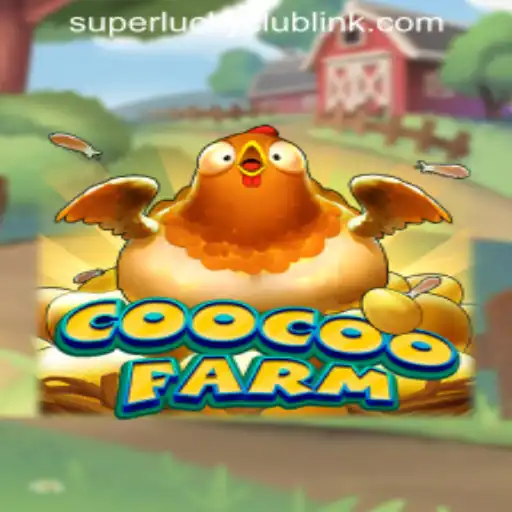 Discover the Exciting World of CooCooFarm: Your Gateway to the SUPERLUCKYCLUB LINK